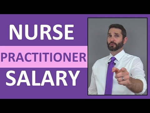 Nurse Practitioner Salary Income | How Much Money Does A Nurse Practitioner Make?