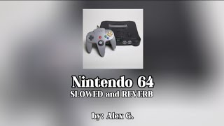 Nintendo 64| Slowed And Reverb|| (By Alex G.) Resimi