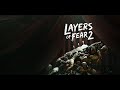 Layers Of Fear 2 Gameplay Walkthrough - NO Commentary