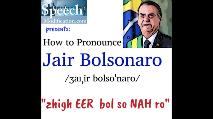 How to Pronounce Jair Bolosonaro