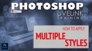 How to apply multiple styles: Photoshop Essential Skills