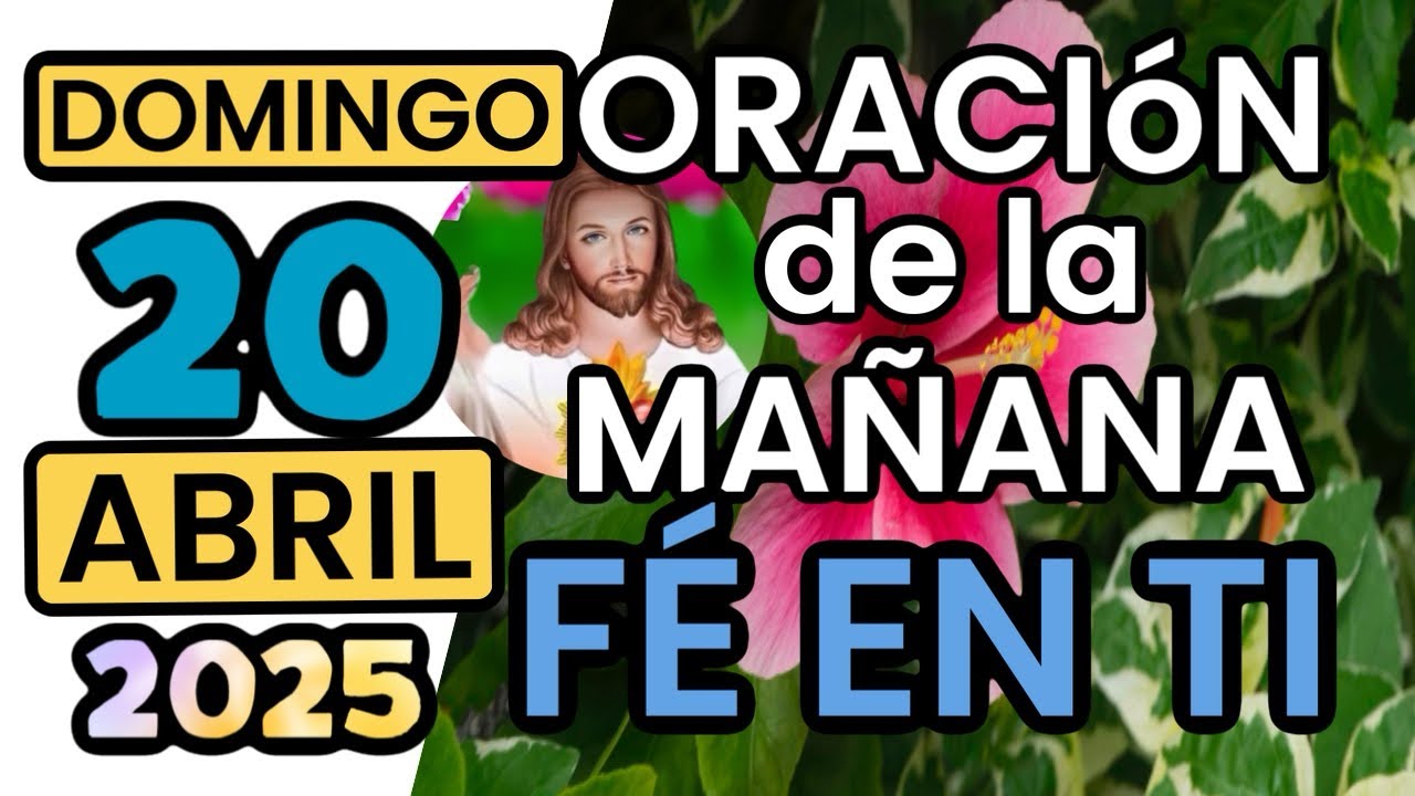 🙏Oracion De La Mañana De Hoy Domingo 20 de Abril de 2025 - YouTube