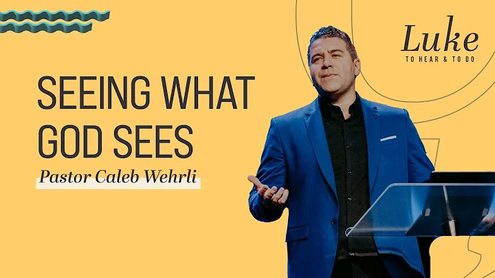 SEEING WHAT GOD SEES | PASTOR CALEB WEHRLI | MISSI...