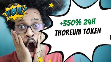 Thoreum Token +350% Increase in 24 Hours - Must Watch - Huge Potential