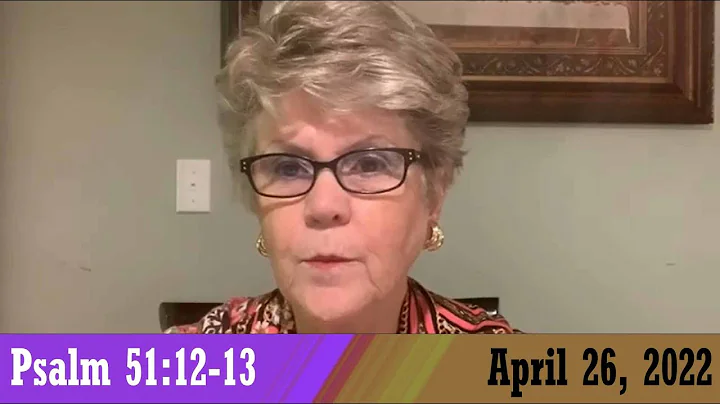 Daily Devotional for April 26, 2022 - Psalm 51:12-13 by Bonnie Jones