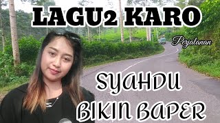 LAGU2 KARO SYAHDU BIKIN BAPER#lagukaro
