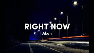 Right now - Akon (Lyrics) | Slowed Resimi
