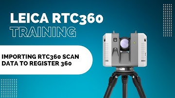 Importing RTC360 Data to Cyclone Register360