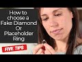 How to choose a Fake Diamond Ring | Placeholder rings | Temporary engagement ring – how to buy?