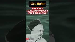 Jangan Bergantung Pada Makhlukgus Baha gusbahaterbaru