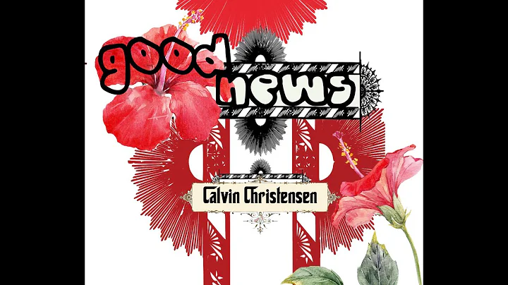Good News Official Music Video By Calvin Christensen