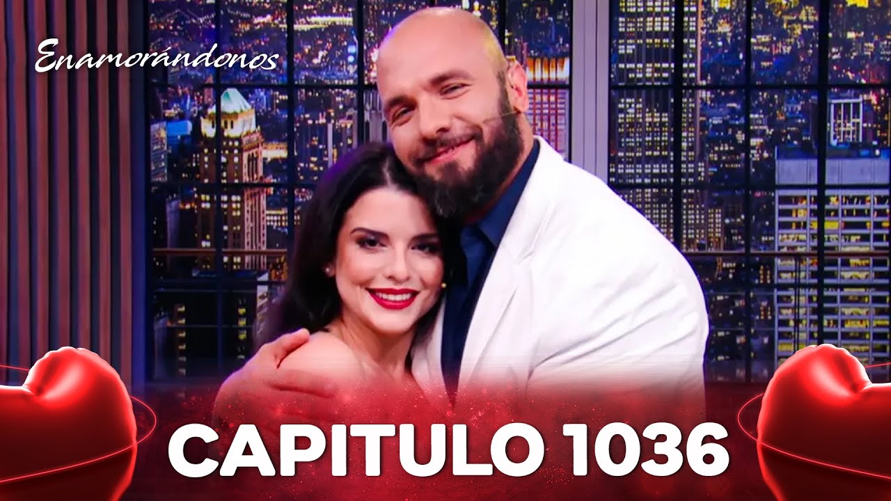 Enamorandonos Capítulo 1036