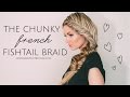 TUTORIAL | The Chunky French Fishtail Braid