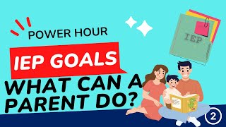 IEP Goals – What Can a Parent Do?
