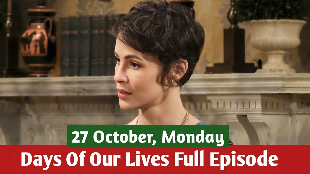 Days Of Our Lives 10-27-2025 Full Episode | DOOL 27 October 2025 Monday ...