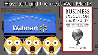 How to build the next Wal-Mart -Business execution for results summary