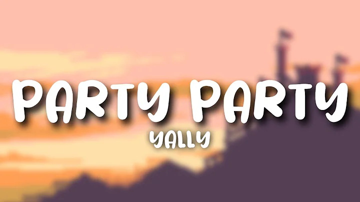 Yally - Party Party TikTok Remix  ( Lyrics )