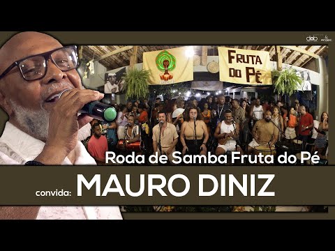 Roda de Samba Fruta do Pé, Convida: Mauro Diniz