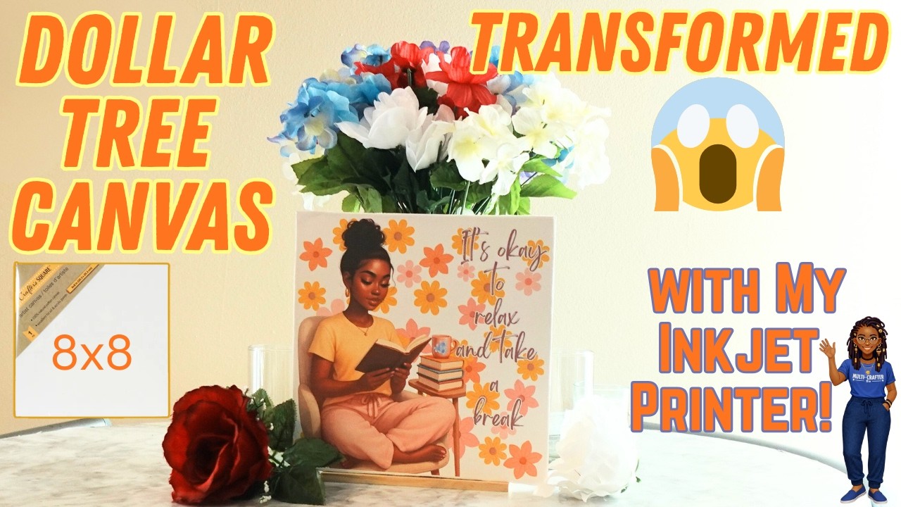 Part 2 | How to Customize a Dollar Tree Canvas Using an Inkjet Printer |