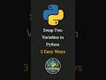 🔄 Swap Two Variables in Python - 3 Easy Ways | Swap Two Numbers in Python #python #shorts #trending