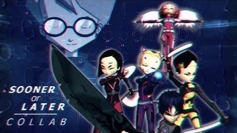 [AMV Collab (with CodeLyoko004)] Sooner or Later (Mat Kearney) - Code Lyoko