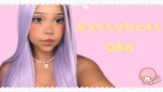 kittybr4t Q&A