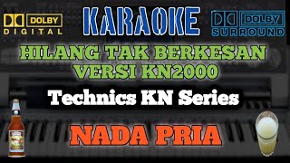 KARAPKE HILANG TAK BERKESAN {NADA PRIA} || VERSI KN2000