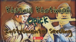 Khusnul Khotimah - Opick Seruling Instrumental Cover By Marus