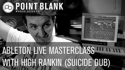 High Rankin Music Production Masterclass - Dubstep in Ableton Live