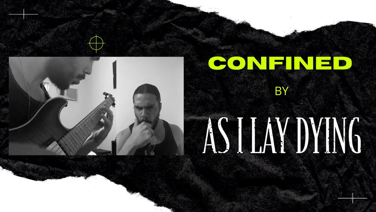 AS I LAY DYING - CONFINED (VOCAL AND GUITAR COVER)