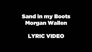 Sand in my Boots - Morgan Wallen LYRIC VIDEO