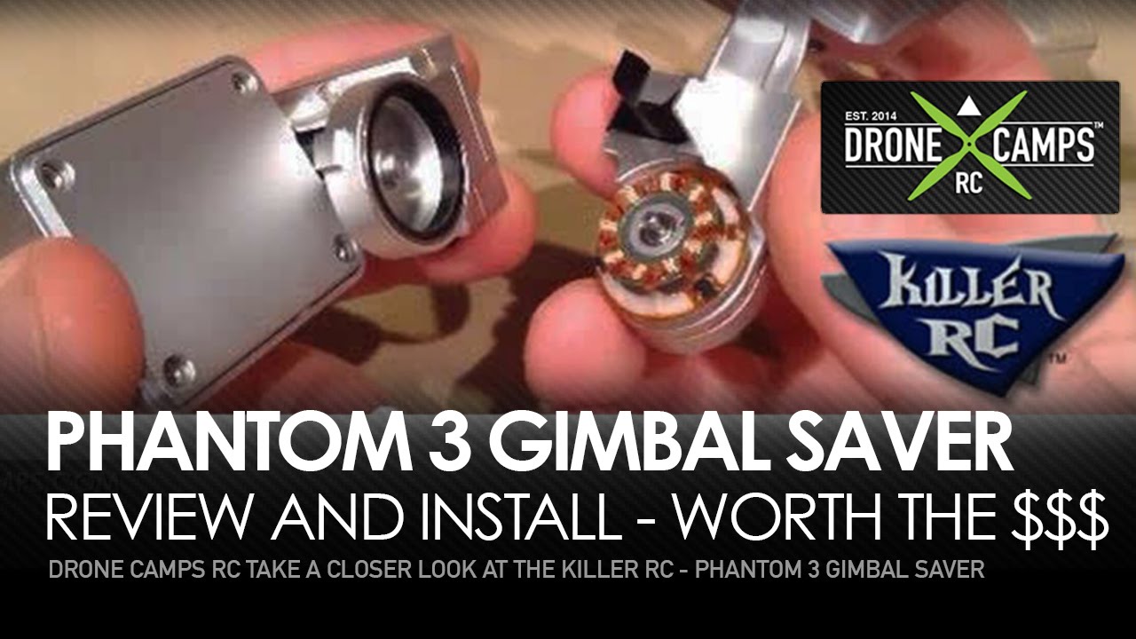 NEW - Phantom 3, Killer RC Gimbal Saver - Is it worth it?