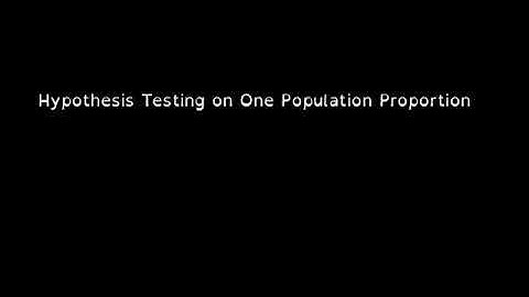 Hypothesis Testing on One Population Proportion (Edited)