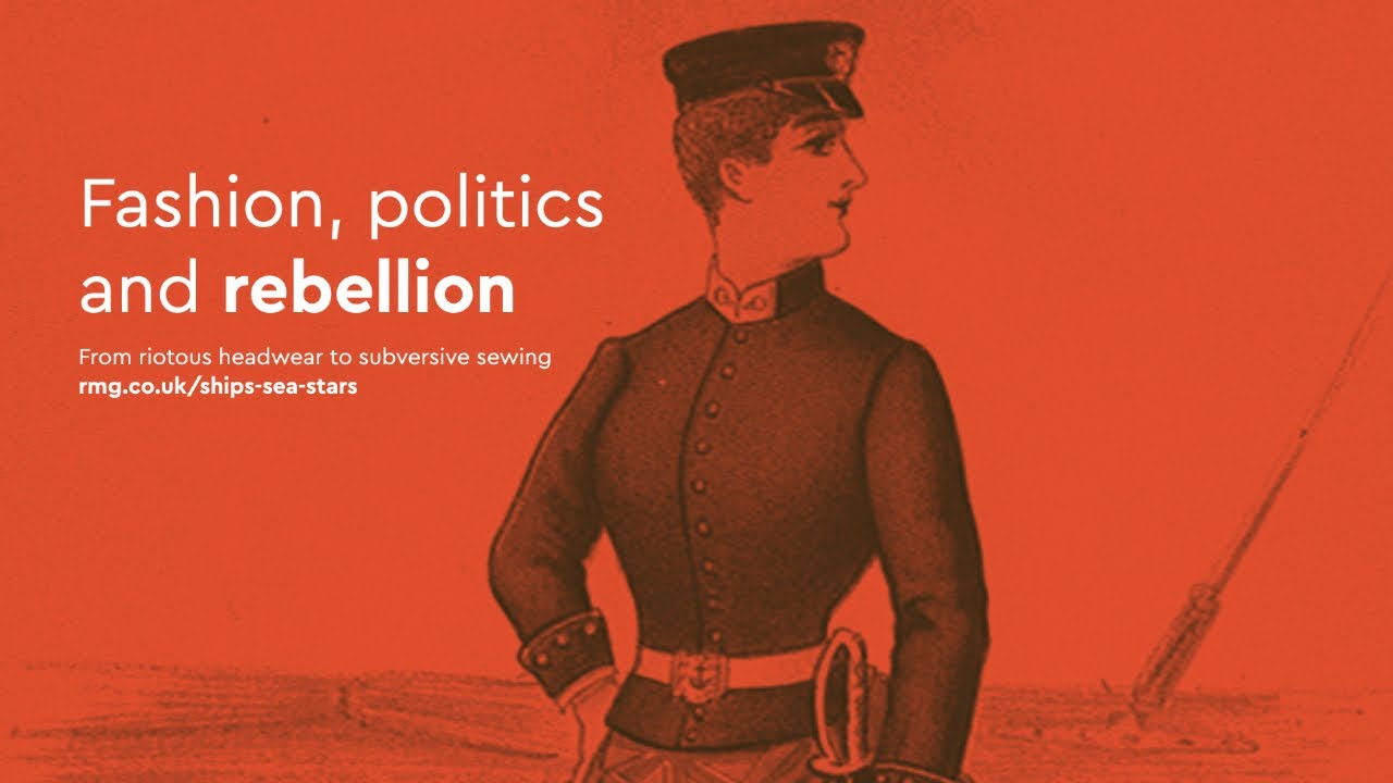 Fashion, Politics & Rebellion | Ships, Sea & the Stars