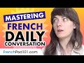 Mastering Daily French Conversations - Speaking like a Native