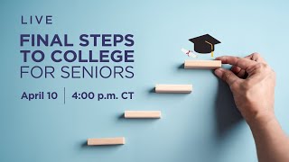 Final steps to college for seniors: A Live Interview