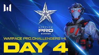 Турнир Warface PRO.Challengers I-II. Day 4