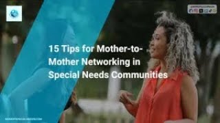 15 Tips for Mother-to-Mother Networking in Special Needs Communities