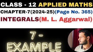 Example 7 Solution | Chapter 7 | INTEGRALS | Example 7 | Class 12th Applied Maths | M L Aggarwal ...