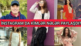 İnstagram Da Yerli̇ Məhşurlar Nələr Paylaşdi??