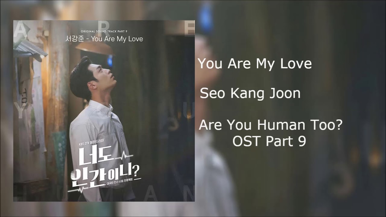 Seo Kang Joon You Are My Love Are You Human Too Ost Part 9 Instrumental Youtube