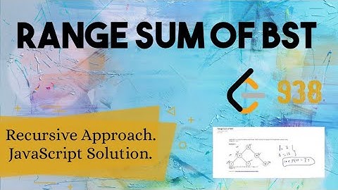 Range Sum of BST - LeetCode 938 - JavaScript