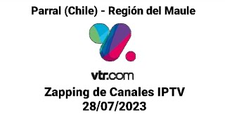 Zapping de Canales VTR (IPTV Parral, Chile) - 28/07/2023