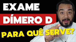 Exame de Dímero-D: para quê serve? Quais as causas de aumento? | Prof. Dr. Victor Proença