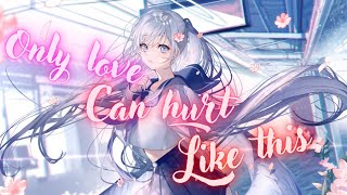 Nightcore - Only Love Can Hurt Like This [Paloma Faith] Resimi