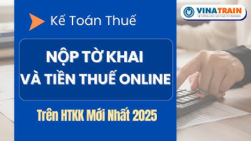 Hướng Dẫn Nộp Tờ Khai Và Tiền Thuế Online Chuẩn - Mới Nhất 2025