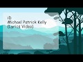 Michael Patrick Kelly - iD Lyrics Video 🎶