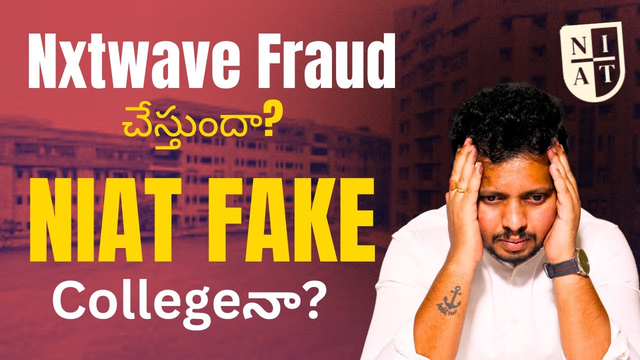 NxtWave Institute of Advanced Technologies Fraud? | NIAT college Hyderabad | NxtWave Hyderabad