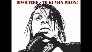 Video thumbnail of "Divoltère - To Kuman Pilon!"