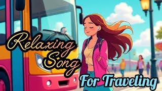 Relaxing Song for Work, Study, and Traveling